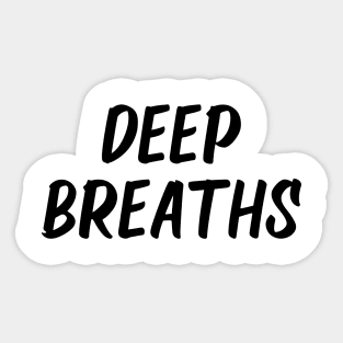 deep breaths Sticker